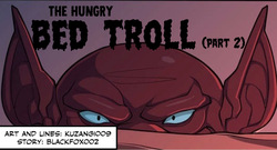 The Hungry Bed Troll Part 2